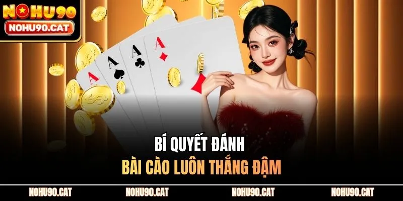 Bí quyết đánh bài cào luôn thắng đậm