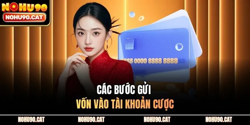 Các bước gửi vốn vào tài khoản cược