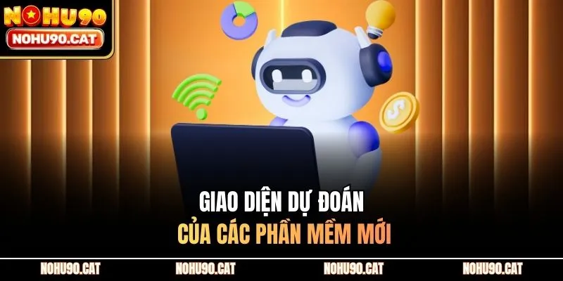 Giao diện dự đoán của các phần mềm mới
