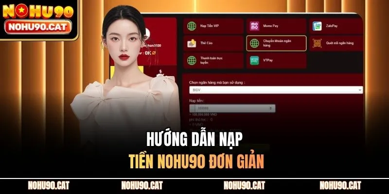Hướng dẫn nạp tiền Nohu90 đơn giản