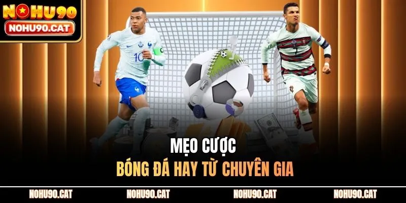 Mẹo cược bóng đá hay từ chuyên gia