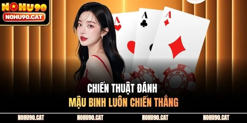 Chiến thuật đánh mậu binh luôn chiến thắng