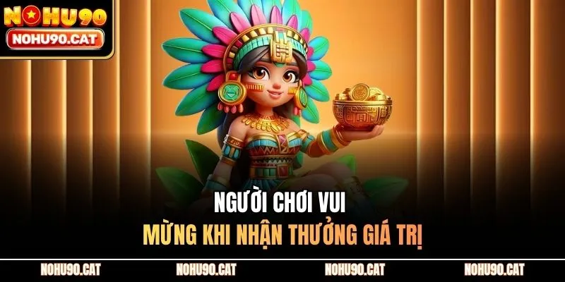 Người chơi vui mừng khi nhận thưởng giá trị