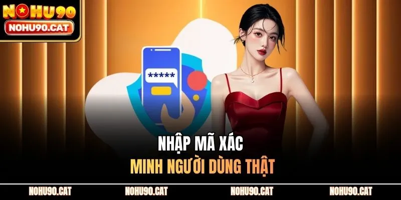 Nhập mã xác minh người dùng thật