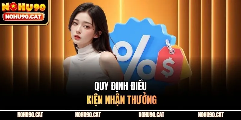Quy định điều kiện nhận thưởng