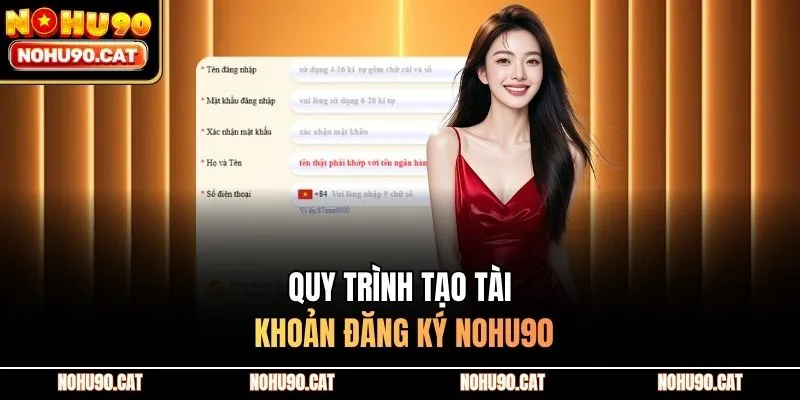 Quy trình tạo tài khoản đăng ký Nohu90