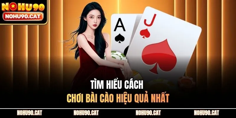 Tìm hiểu cách chơi bài cào hiệu quả nhất
